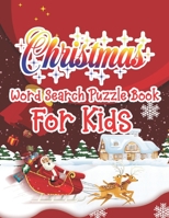 Christmas Word Search Puzzle Book For Kids: Christmas Word Search Activity Book For kids A Fun Time Word Search Game Book For kids For Brain Sharper 1670994996 Book Cover