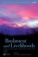 Bushmeat and Livelihoods: Wildlife Management and Poverty Reduction 1405167793 Book Cover