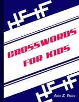 CROSSWORDS FOR KIDS: BEST PUZZLE BOOK FOR AGES 8 AND UP B08KWYJWYM Book Cover
