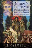 Moreau's Labyrinth: A Visual Journey Through Jupiter & Semele - Its Narrative, Composition & Philosophy 0978263782 Book Cover