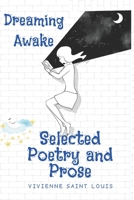 Dreaming Awake: Selected Poems and Prose 1092528091 Book Cover