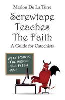 Screwtape Teaches the Faith: A Guide for Catechists 193530271X Book Cover
