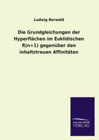 Die Grundgleichungen Der Hyperflachen Im Euklidischen R(n+1) Gegenuber Den Inhaltstreuen Affinitaten 3846026905 Book Cover