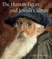 The Human Figure and Jewish Culture 0789210568 Book Cover