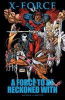 X-Force: A Force to Be Reckoned With 0785149848 Book Cover