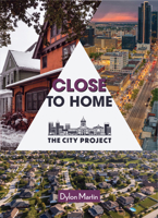 Close To Home: Why Housing is in Crisis and What We Can Do About It (4) (The City Project) 1773371592 Book Cover