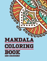 Mandala Coloring Book 120 Designs: For Adults Relaxation with Thick Artist Quality Paper Meditation And Happiness B07Y4MW3WQ Book Cover