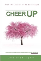 Cheer up. It’s Not Over: Only Your Faith in God Can Help You. B0BLK6ZYHQ Book Cover