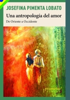 Una antropología del amor: De Oriente a Occidente B098VVKD5F Book Cover