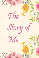 The Story of Me: A Memory Keepsake Journal with Prompts 1699012954 Book Cover