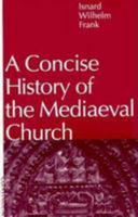 A Concise History of the Mediaeval Church 0826408281 Book Cover
