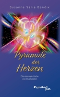 Pyramide der Herzen: Die eternale Liebe von Dualseelen (German Edition) 3710347483 Book Cover