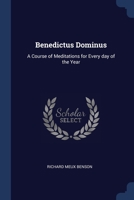 Benedictus Dominus: A Course of Meditations for Every day of the Year 1376827778 Book Cover