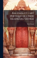 Kalidasa et l'art poÃ(c)tique de l'Inde (alankara-sastra) (French Edition) 1025193652 Book Cover
