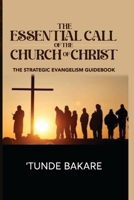 THE ESSENTIAL CALL OF THE CHURCH OF CHRIST: THE STRATEGIC EVANGELISM GUIDEBOOK 978771351X Book Cover