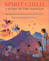 Spirit Child: A Story of the Nativity 0688099262 Book Cover