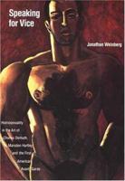 Speaking for Vice: Homosexuality in the Art of Charles Demuth, Marsden Hartley, and the First American Avant-Garde (Yale Publications in the History of Art) 0300053614 Book Cover