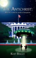 The Antichrist: Who He is and His Words of Deception 1438930291 Book Cover