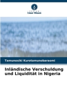 Inländische Verschuldung und Liquidität in Nigeria (German Edition) 6630423747 Book Cover