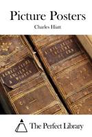 Picture Posters: A Short History Of The Illustrated Placard 1522850023 Book Cover