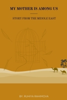 MY MOTHER IS AMOUNG US: STORY FROM THE MIDDLE EAST B0F4PG5ZBR Book Cover
