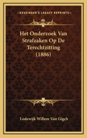 Het Onderzoek Van Strafzaken Op De Terechtzitting (1886) 1160104395 Book Cover