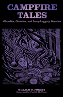 Campfire Tales: Ghoulies, Ghosties, and Long-Leggety Beasties 0762770244 Book Cover