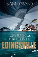 The Tragic Destruction of Edingsville: Edisto Island's Wealthy 1800's Summer Villiage 1981282025 Book Cover