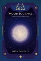 2022 Moon Journal - Intentions & Reflections 1735883182 Book Cover