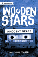 Wooden Stars: Innocent Gears (Bibliophonic) 1926743407 Book Cover