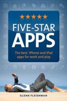 Five-Star Apps: The Best iPhone and iPad Apps for Work and Play 0321751434 Book Cover
