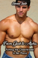 From Geek to Alpha: Putting the Cheerleader in Her Place 1698397402 Book Cover