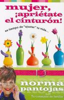 Mujer, Aprietate el Cinturon! 0789918013 Book Cover