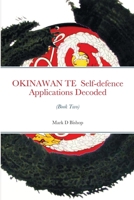 OKINAWAN TE Self-defence Applications Decoded (Book Two) 129127345X Book Cover