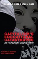 Capitalism S Educational Catastrophe: And the Advancing Endgame Revolt! 1433124580 Book Cover