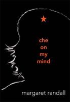 Che on my mind 0822355922 Book Cover