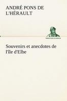 Souvenirs Et Anecdotes De L'ile D'elbe... 1276256345 Book Cover