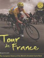 Tour De France: The Complete Book of the World's Greatest Cycle Race 1780972903 Book Cover