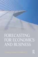 Forecasting for Economics and Business (The Pearson Series in Economics) 0131474936 Book Cover