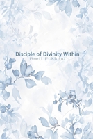 Disciple of Divinity Within 1257990780 Book Cover