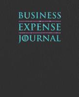 Business Expense Journal: Business Travel Expenses/ Keep track of your daily and weekly business travel expenses /travelers notebook/logbook (7.5 x 9.25) 1096049007 Book Cover