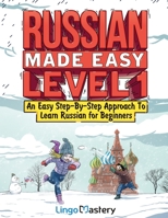 Russian Made Easy Level 1: An Easy Step-By-Step Approach To Learn Russian for Beginners 1951949668 Book Cover