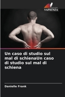Un caso di studio sul mal di schienaUn caso di studio sul mal di schiena 6209519032 Book Cover
