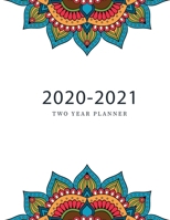 2020-2021 Two Year Planner: Mandala Colorful Cover 2 Year Monthly Calendar 2020-2021 Monthly 24 Months Agenda Planner with Holiday Therapy Appointments Organized Schedule Plan Ahead Goal and Productiv 1670857662 Book Cover