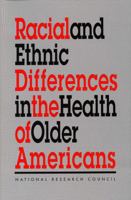 Racial and Ethnic Differences in the Health of Older Americans 0309054893 Book Cover