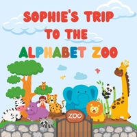 Sophie's Trip to the Alphabet Zoo B0C5KFTHRZ Book Cover