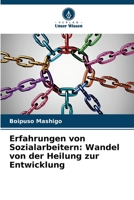 Erfahrungen von Sozialarbeitern: Wandel von der Heilung zur Entwicklung 6209595855 Book Cover