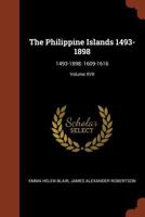 The Philippine Islands, 1493-1803: Explorations, Volume 17... 1276836570 Book Cover