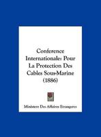 Conf�rence Internationale Pour La Protection Des C�bles Sous-Marine 1146175809 Book Cover