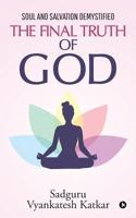 The Final Truth of God: Soul and Salvation Demystified 164324390X Book Cover